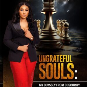Ungrateful Souls By Princess Kelechi Oghene